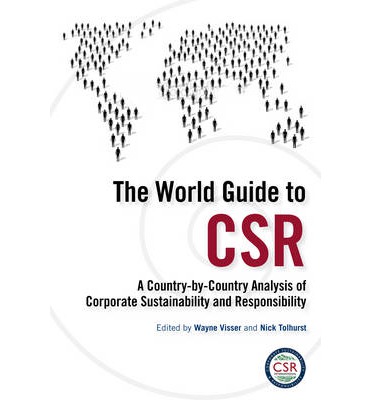 The World Guide to CSR A Country-by-Country Analysis of Corporate Sustainability and Responsibility