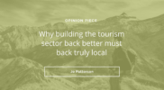 Why building the tourism sector back better must back truly local
